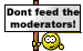Don't Feed the Moderators